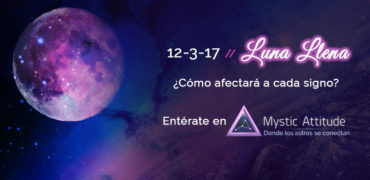 Luna llena 12-3-17 como afectará a los signos?